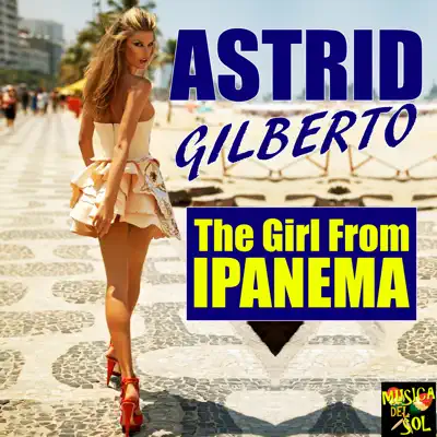 The Girl from Ipanema - Astrud Gilberto
