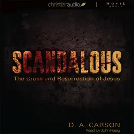 Scandalous : The Cross and The Resurrection of Jesus