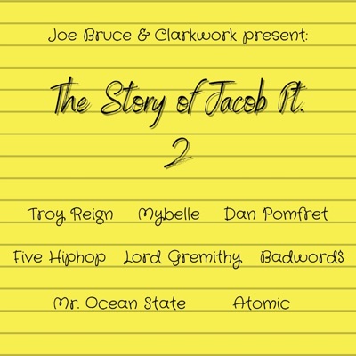 The Story of Jacob Pt. 2 (feat. Troy Reign, Mybelle, Five Hip Hop, Lord Gremithy, Badword$, Atomic, Dan Pomfret & Mr. Ocean State) - Single