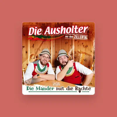 Listen to Die Ausholter aus dem Zillertal, watch music videos, read bio, see tour dates & more!