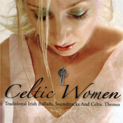Celtic Women (Traditional Irish Ballads, Soundtracks and Celtic Themes) - Celtic Angels