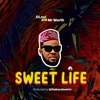 Sweet Life (feat. Mr Worth) - Single