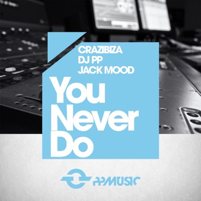 You Never Do - Single