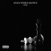 Even When Down - Single