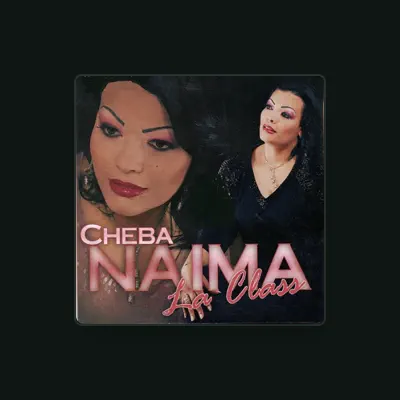 Listen to Cheba Naima La Class, watch music videos, read bio, see tour dates & more!