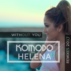 Without You (Remixes 2017) [feat. Helena]