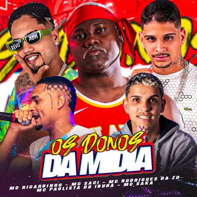 Os Donos da Midia (feat. Mc Paulista do Ibura & MC Saci) - Single