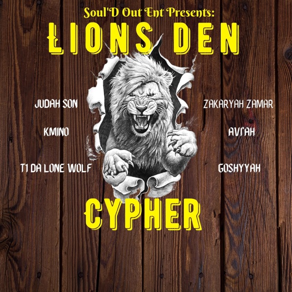 Lions den cypher (feat. Yahs 1 Entertainment, Goshyyah, Judahson, T1 Da lone wolf, Kmino & Zakaryah Zamar) - Single