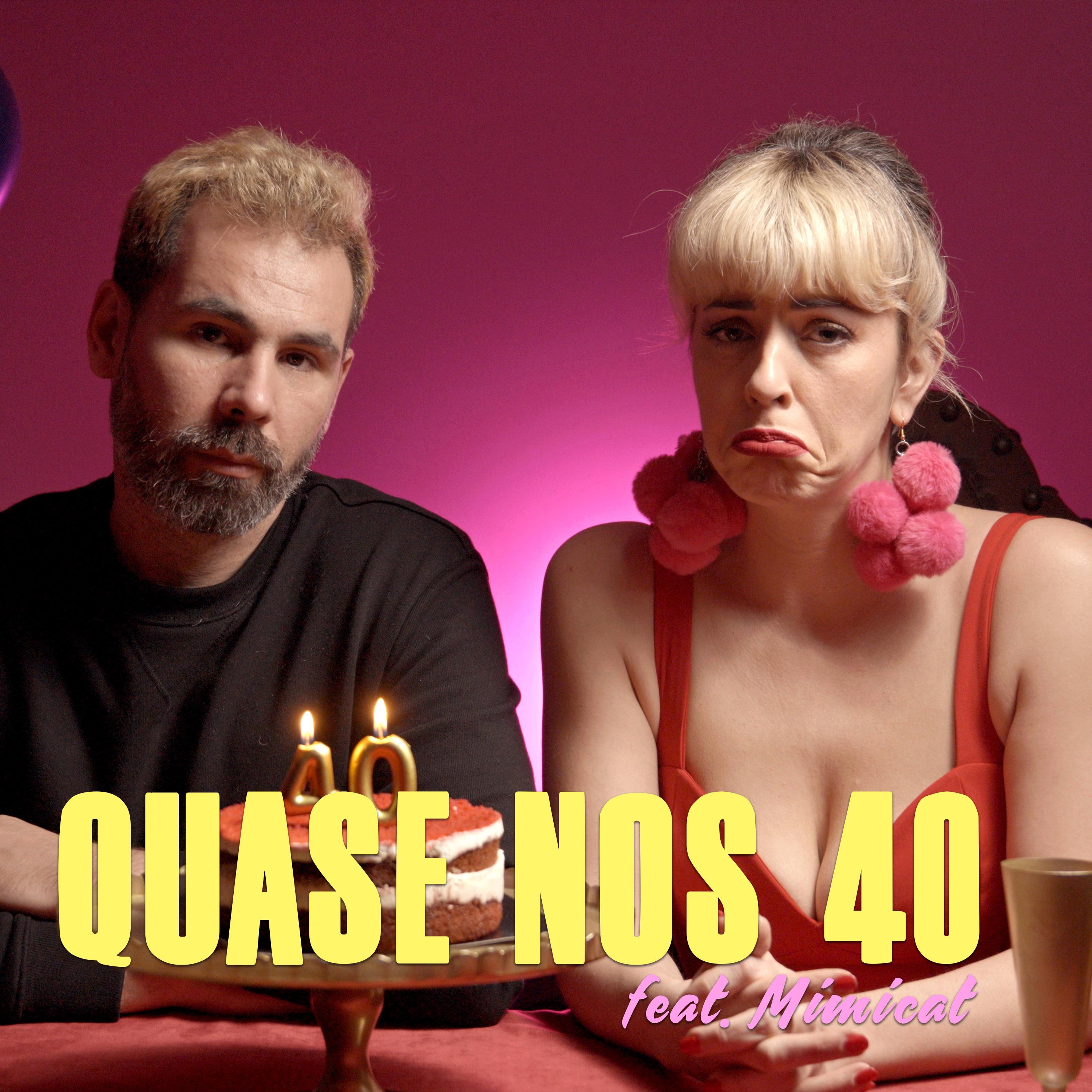 Quase nos 40 (feat. Mimicat) - Single