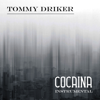 Cocaina - Tommy Driker