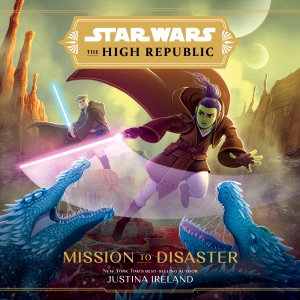 Star Wars: The High Republic: Mission to Disaster