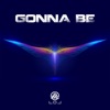 Gonna Be - Single