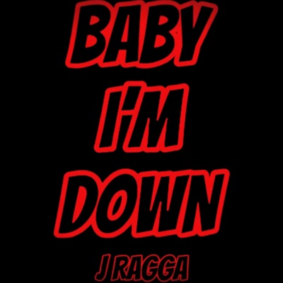 Baby I'm Down - Single