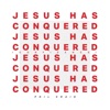 Jesus has Conquered (Confidence) - Single