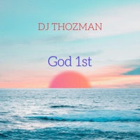 God 1st - Single - DJ Thozman