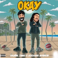 Okay - Single - Daniel Teed & Adams Avenue