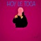 Hoy Le Toca - Xxavier lyrics