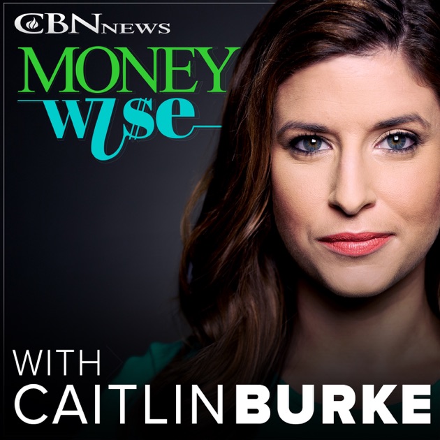 Cbn News Money Wise Audio Podcast By The Christian Broadcasting - cbn news money wise audio podcast