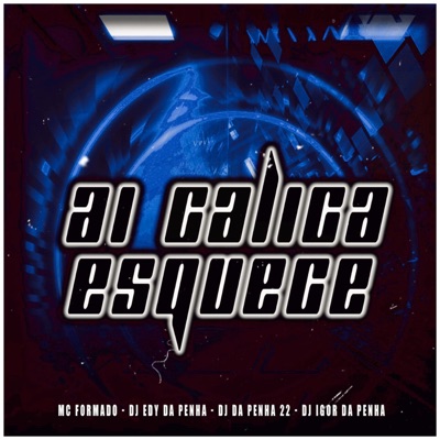 Ai Calica Esquece - Single
