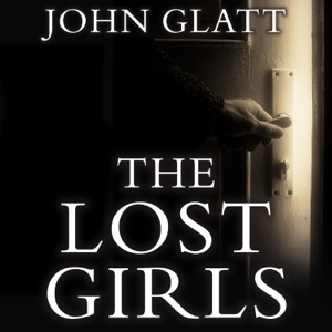 The Lost Girls : The True Story of the Cleveland Abductions and the Incredible Rescue of Michelle Knight, Amanda Berry, and Gina Dejesus