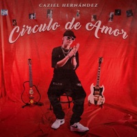 Círculo De Amor - Single - Caziel Hernandez