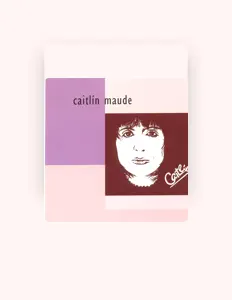 Dengarkan Caitlín Maude, tonton video musik, baca bio, lihat tanggal tur & lainnya!