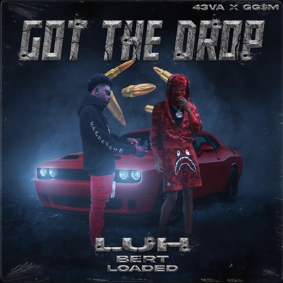 Got the Drop (feat. Luh Loaded) - Single