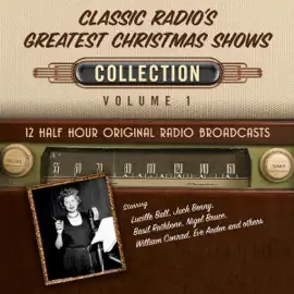 Classic Radio’s Greatest Christmas Shows, Collection 1