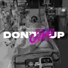 DON'T GIVE UP