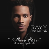 Rayy Raymond - Mwen Pare (Lanmou Spirituel)