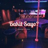 Bakit Sayo? (feat. Yhanzy) - Single