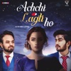 Achchi Lagti Ho - Single