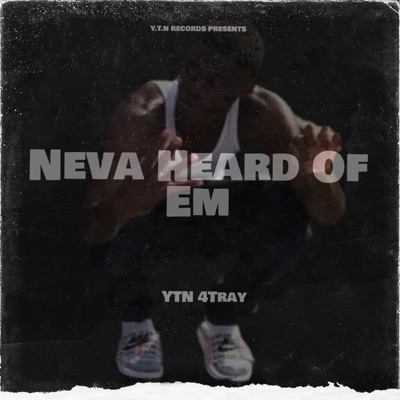 Never Heard of Em - Single