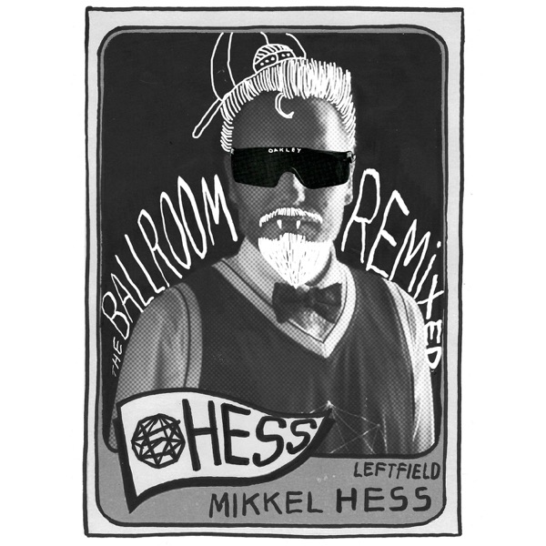 Left Field Hess: The Ballroom Remixed - EP