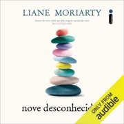Nove desconhecidos (Unabridged) - Liane Moriarty & Julia Sobral Campos - tradução