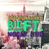 Big Difference (feat. Nocap Kiid) - Single - RoadRunnah_km