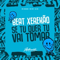 Beat Xerekao Se Tu Quer Tu Vai Tomar (feat. MC GW) - Single - Mc Baiano & DJ SX
