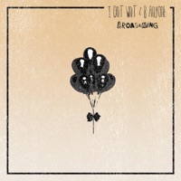 I Dnt Wnt 2 B Anyone - Single - Broadwing