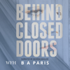 Behind Closed Doors - B A Paris