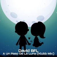 A Un Paso De La Luna (Klubb Mix) - Single - David BFL