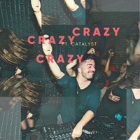Crazy (feat. Catalyst) - Single - Goshfather