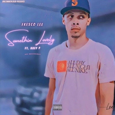 Somethin Lovely (feat. Huey P) - Single