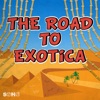 The Road To Exotica artwork
