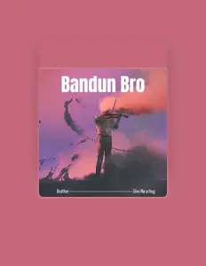 聆聽 Bandun Bro、觀看音樂影片、閱讀小傳、查看巡演日期等！