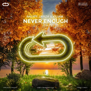Never Enough (feat. Recursive Recordings)