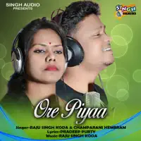 Ore Piyaa — Raju Singh Koda & Champarani Hembram