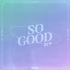 So Good - Single