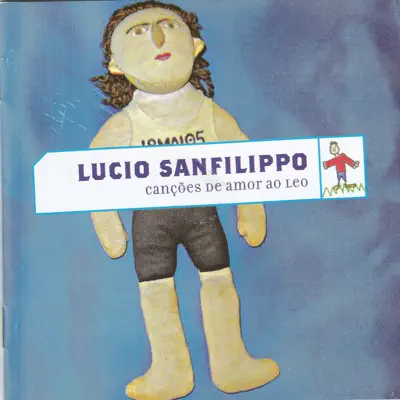 Canções de Amor ao Leo - Lucio Sanfilippo