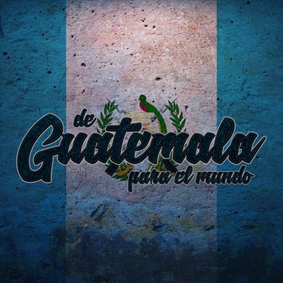 De Guatemala para el Mundo - Single