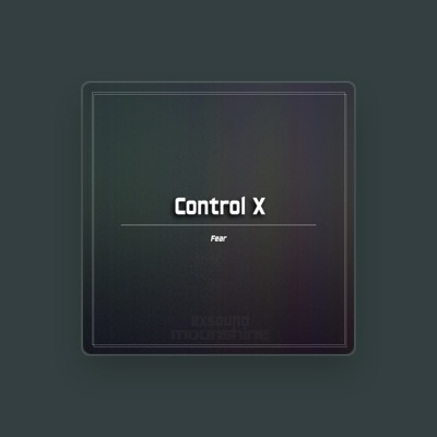 Listen to Control X, watch music videos, read bio, see tour dates & more!